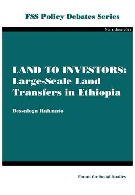 Land to Investors: Large-scale Land Transfers in Ethiopia - Dessalegn Rahmato - cover