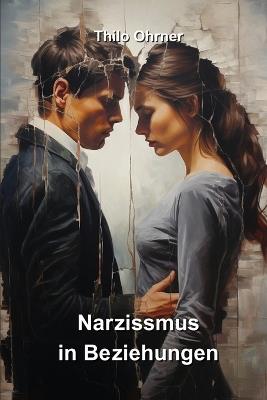 Narzissmus in Beziehungen - Thilo Ohrner - cover