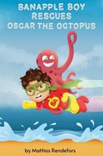 Banapple Boy rescues Oscar the Octopus