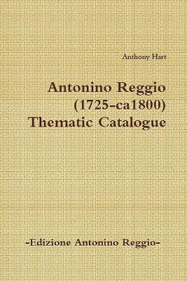 Antonino Reggio (1725-ca1800) - Thematic Catalogue - Anthony Hart - cover