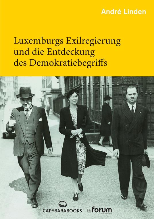 Luxemburgs Exilregierung und die Entdeckung des Demokratiebegriffs - André Linden - ebook