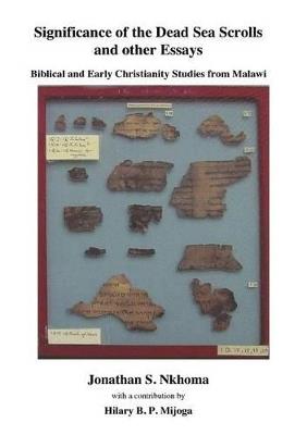 Significance of the Dead Sea Scrolls and Other Essays. Biblical and Early Christianity Studies from Malawi - Jonathan S Nkhoma - cover