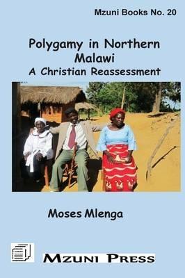 Polygamy in Northern Malawi. A Christian Reassessment - Moses Mlenga - cover