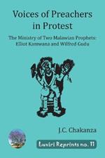 Voices of Preachers in Protest: The Ministry of Two Malawian Prophets: Elliot Kamwana and Wilfred Gudu