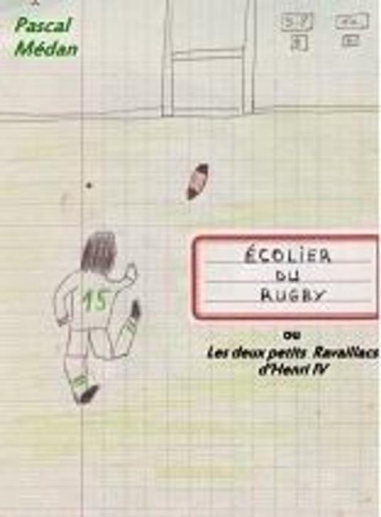 Écoliers du rugby ou les deux petits Ravaillacs d'Henri IV