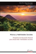 M?sica y Habilidades Sociales: Programa de Educaci?n Musical para Desarrollar Habilidades Sociales