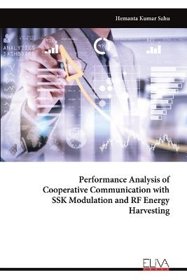 Performance Analysis of Cooperative Communication with SSK Modulation and RF Energy Harvesting - Hemanta Kumar Sahu - cover