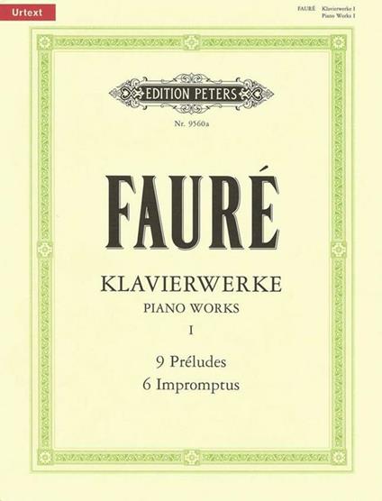  Piano Works. Volume 1. 9 preludi. 6 improvvisi. Pianoforte -  Gabriel Fauré - copertina