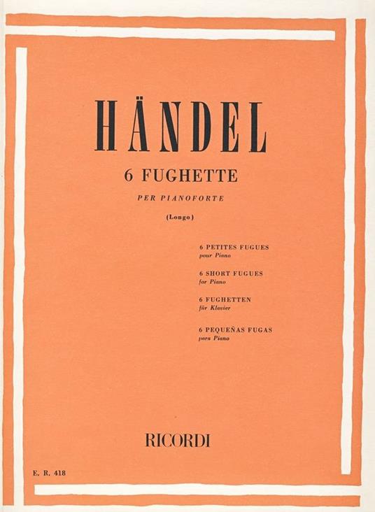  6 Fughette. Achille Longo. Pianoforte -  Georg Friedrich Händel - copertina