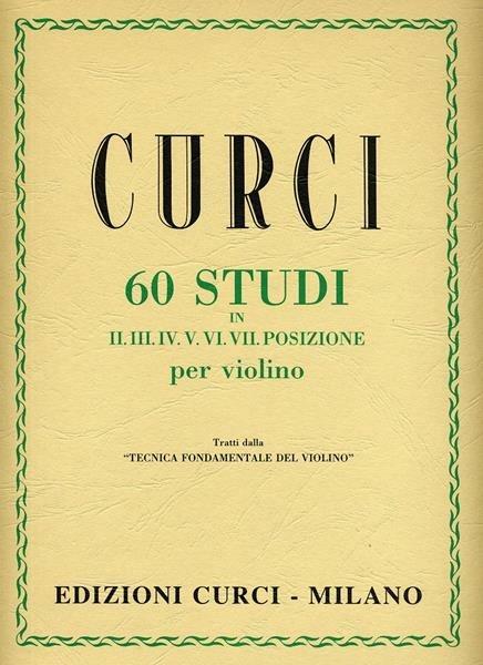  60 studi in II, III, IV, V, VI, VII posizione per violino -  Alberto Curci - copertina