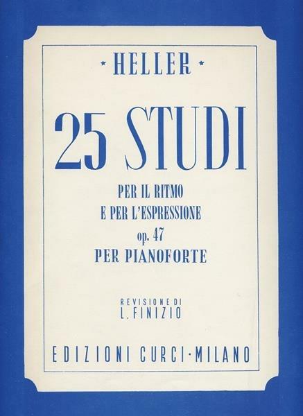  25 studi per il ritmo e l'espressione per pianoforte op. 47 -  Stephen Heller - copertina