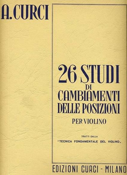  26 studi di cambiamenti delle posizioni per violino -  Alberto Curci - copertina