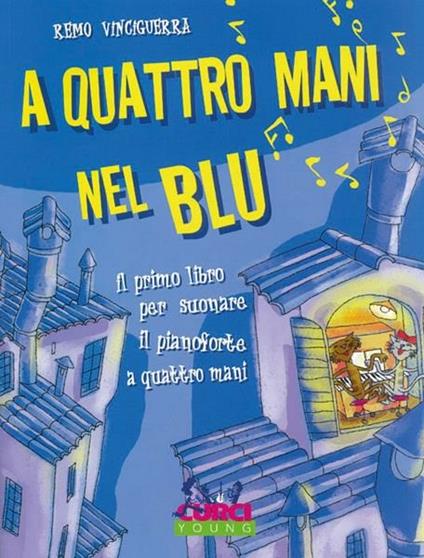 A quattro mani nel blu. Il primo libro per suonare il pianforte a quattro mani. Spartito -  Remo Vinciguerra - copertina