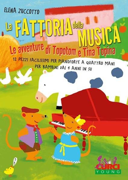 La fattoria della musica. Le avventure di Topotom e Tina Topina -  Elena Zuccotto - copertina