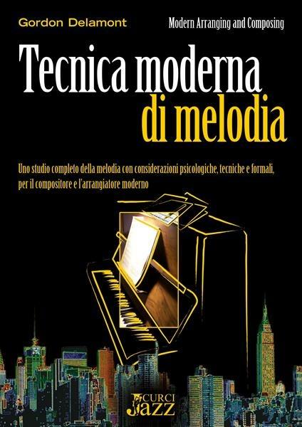  Tecnica moderna di melodia. Per pianoforte. Metodo -  Gordon Delamont - copertina