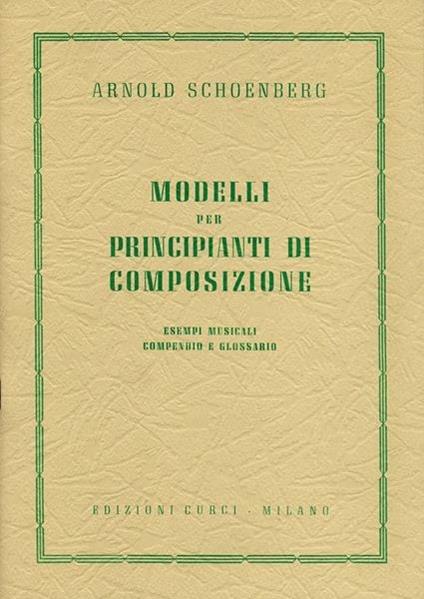  Modelli per principianti di composizione. Esempi musicali, compendio e glossario -  Arnold Schönberg - copertina