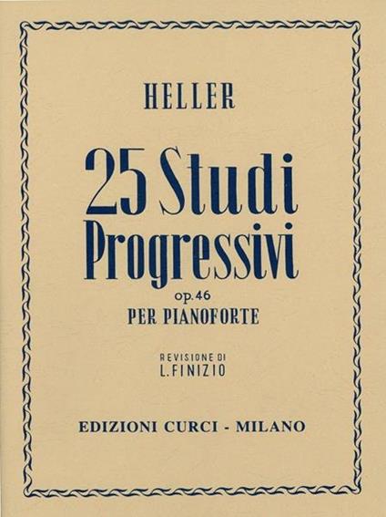  25 studi progressivi per pianoforte Op. 46 -  Stephen Heller - copertina