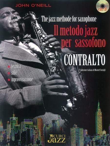 Il metodo jazz per sassofono contralto. Con CD-Audio -  John O'Neill - copertina