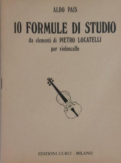  10 formule di studio. Per violoncello. Metodo -  Aldo Pais - copertina