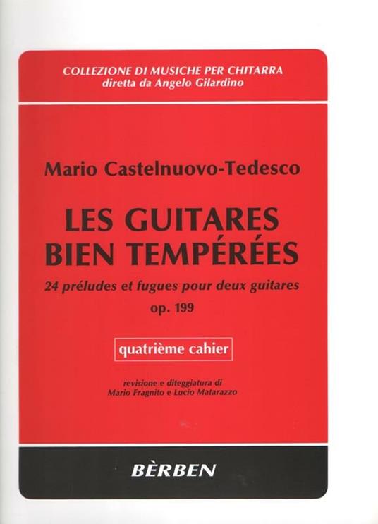 Les Guitares Bien Temperees 4. Mario Castelnuovo-Tedesco. Chitarra -  Mario Castelnuovo Tedesco - copertina