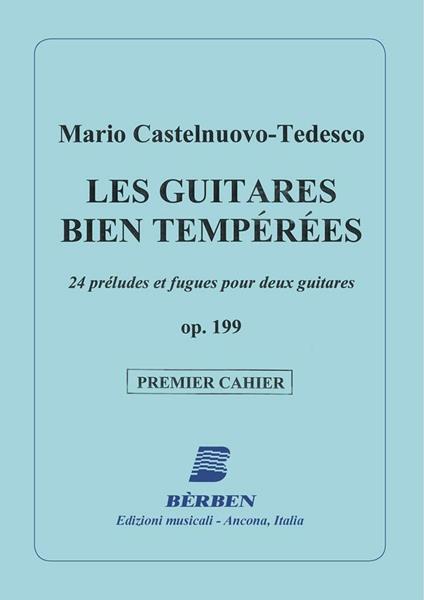 Les Guitares Bien Temperees 1. Mario Castelnuovo-Tedesco. Chitarra -  Mario Castelnuovo Tedesco - copertina