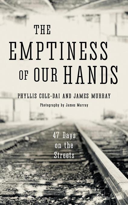 The Emptiness of Our Hands: 47 Days on the Streets