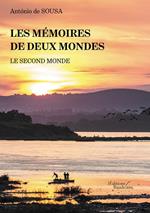 Les mémoires de deux mondes – Le second monde