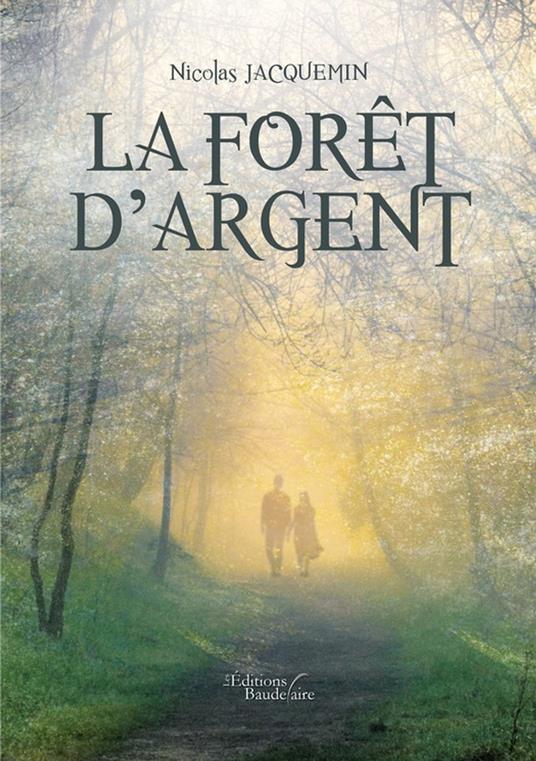 La forêt d'argent - Nicolas Jacquemin - ebook