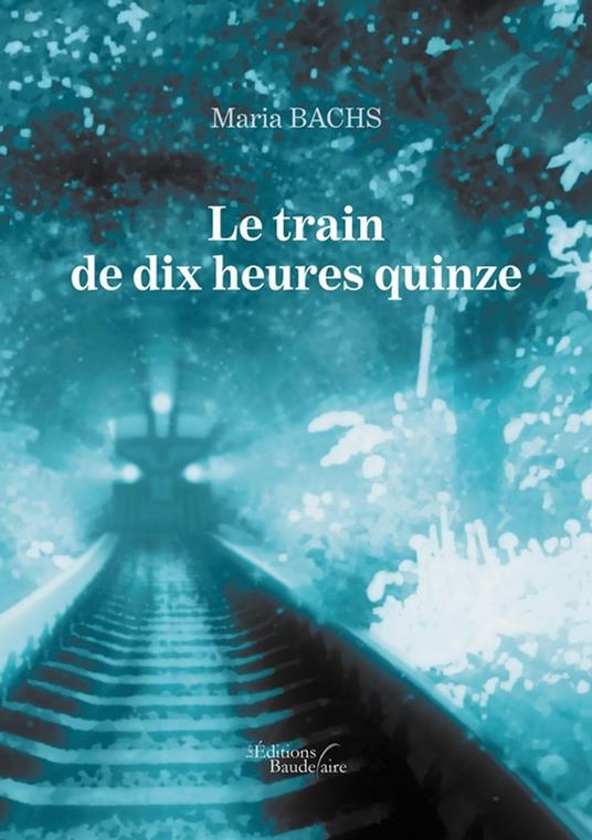 Le train de dix heures quinze