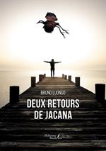 Deux retours de Jacana