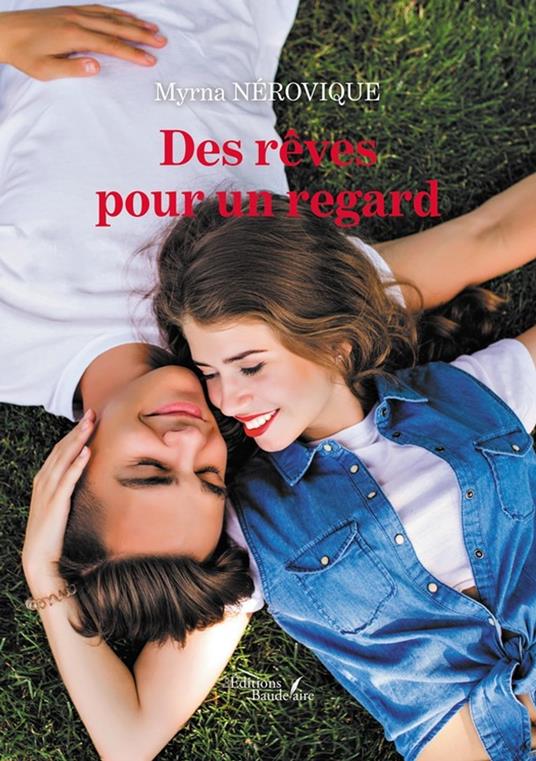 Des rêves pour un regard - Myrna Nérovique - ebook