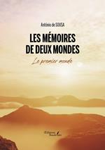 Les mémoires de deux mondes – Le premier monde