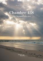 Chambre 438 (ou l'hymne à la vie)