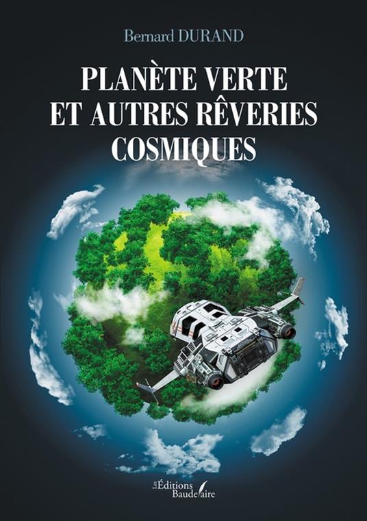 Planète verte et autres rêveries cosmiques