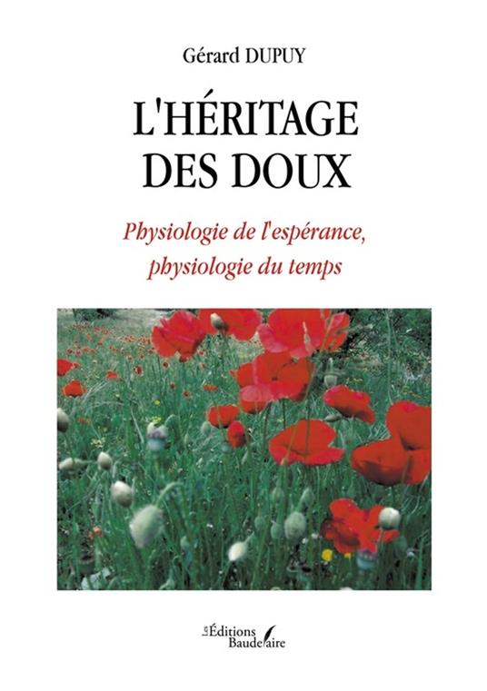 L'héritage des doux – Physiologie de l'espérance, physiologie du temps