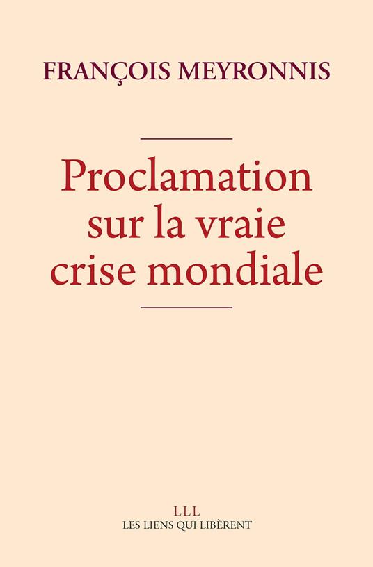 Proclamation sur la vraie crise mondiale