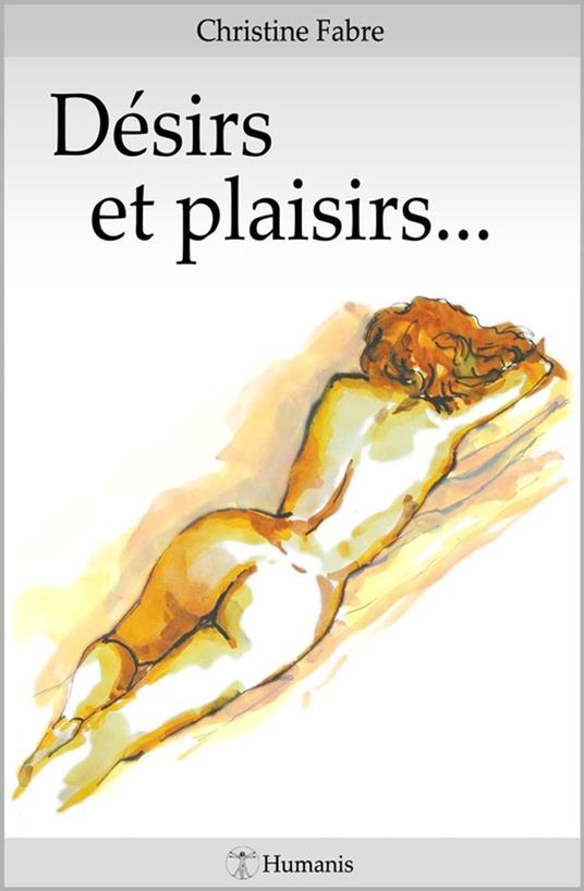 Désirs et plaisirs...