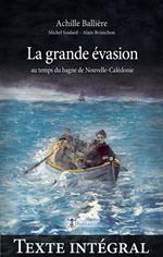 La grande évasion au temps du bagne de Nouvelle-Calédonie —Texte intégral