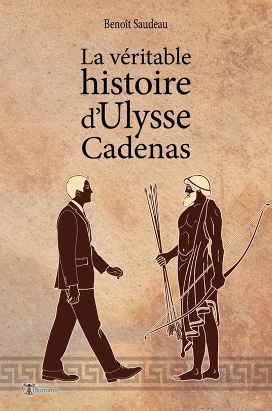 La véritable histoire d'Ulysse Cadenas