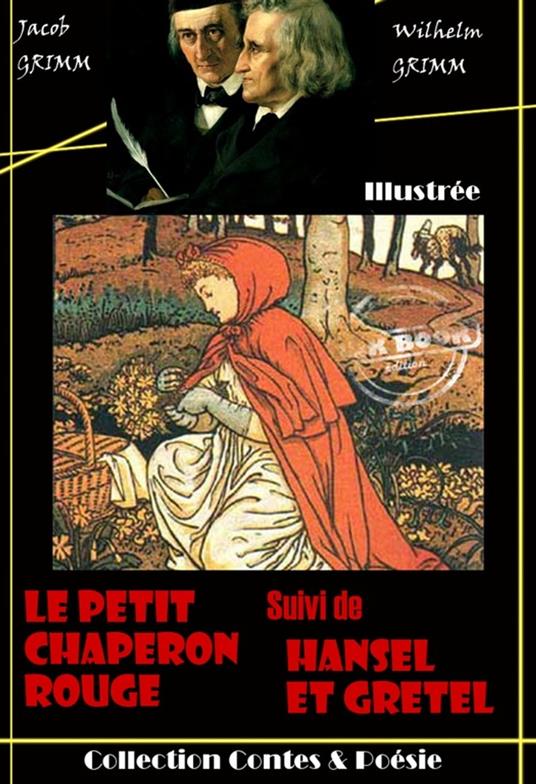 Le Petit Chaperon rouge suivi de Hansel et Gretel - Jacob Grimm,Wilhelm Grimm,Henry Altemus,Walter Crane - ebook