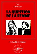 La question de la femme [édition intégrale revue et mise à jour]