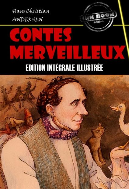 Contes merveilleux [édition entièrement illustrée] - Hans Christian Andersen,P.G. La Chesnais - ebook