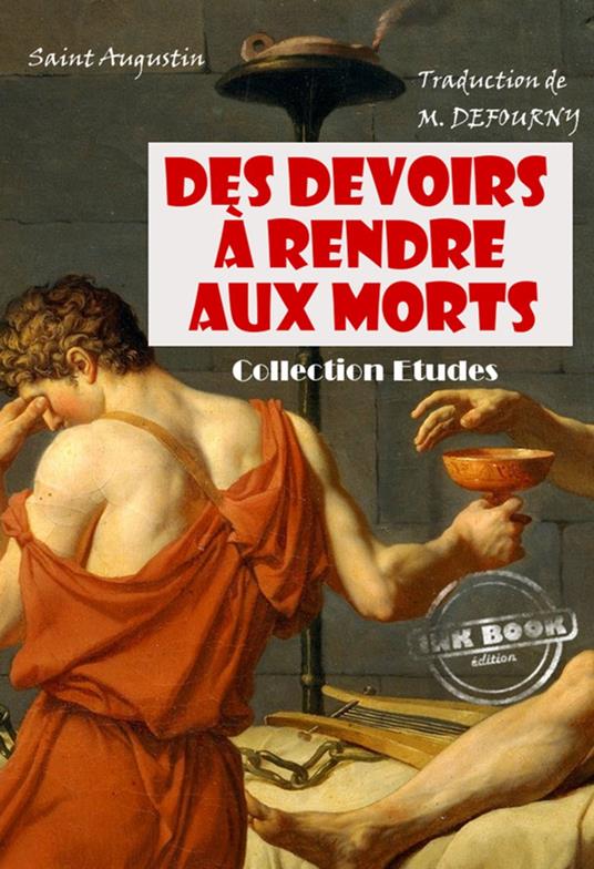 Des devoirs à rendre aux morts [édition intégrale revue et mise à jour]