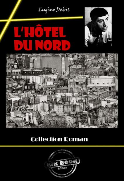 L'Hôtel du Nord [édition intégrale revue et mise à jour]