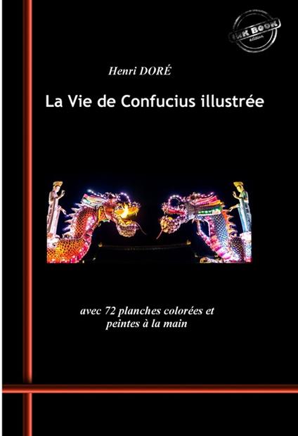 La Vie de Confucius – avec 72 planches colorées et peintes à la main [Nouv. éd. revue et mise à jour].