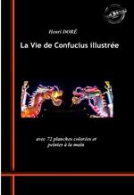 La Vie de Confucius – avec 72 planches colorées et peintes à la main [Nouv. éd. revue et mise à jour].