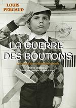 La Guerre des boutons – Texte complet et annoté, précédé d'une préface de l'auteur [nouv. éd. entièrement revue et corrigée].