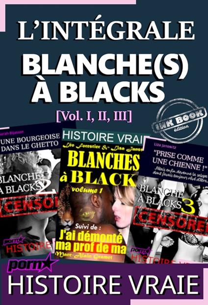 L'intégrale : BLANCHE(S) A BLACKS [Vol. I, II & III]