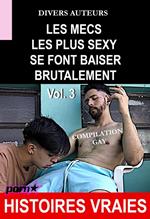 Les mecs les plus sexy se font baiser brutalement - Compilation Gay Vol.3 [Histoires Vraies]