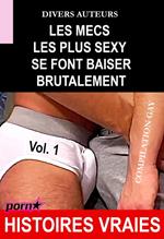 Les mecs les plus sexy se font baiser brutalement - Compilation Gay Vol.1 [Histoires Vraies]